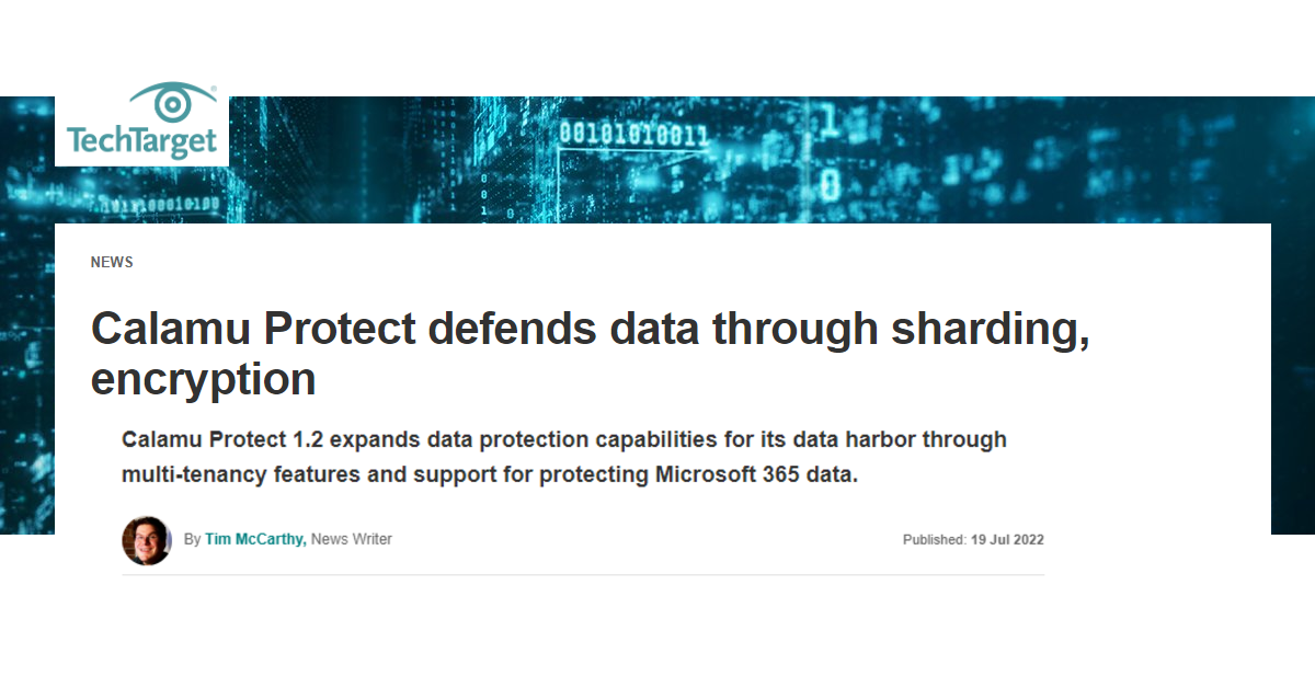 [Tech Target] Calamu Protect Defends Data Through Sharding, Encryption